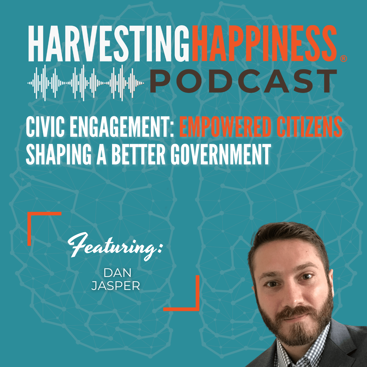 Civic Engagement: Empowered Citizens Shaping a Better Government with Dan Jasper